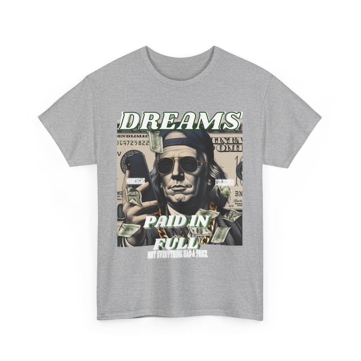 Dreams paid in full t-shirt