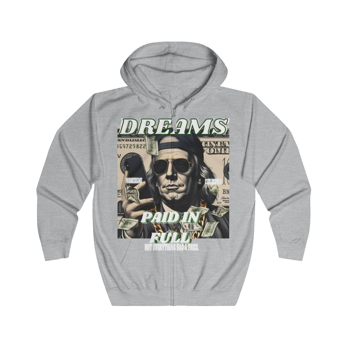 Dreams Paid in full Zip Up Hoodie