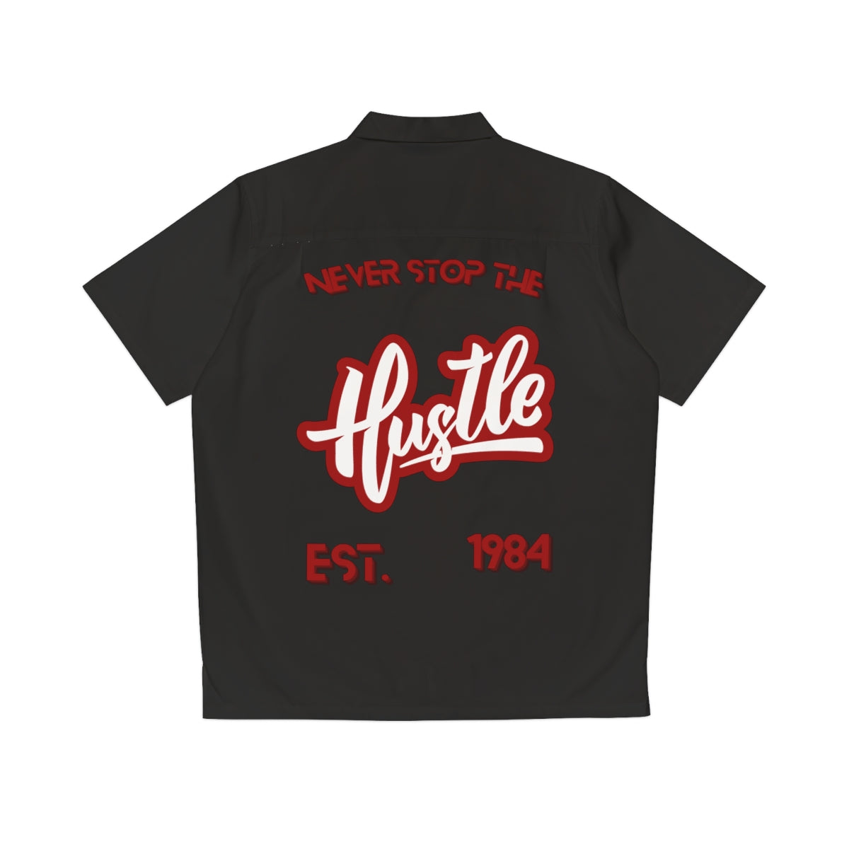 Never Stop The Hustle Botton Up Shirt