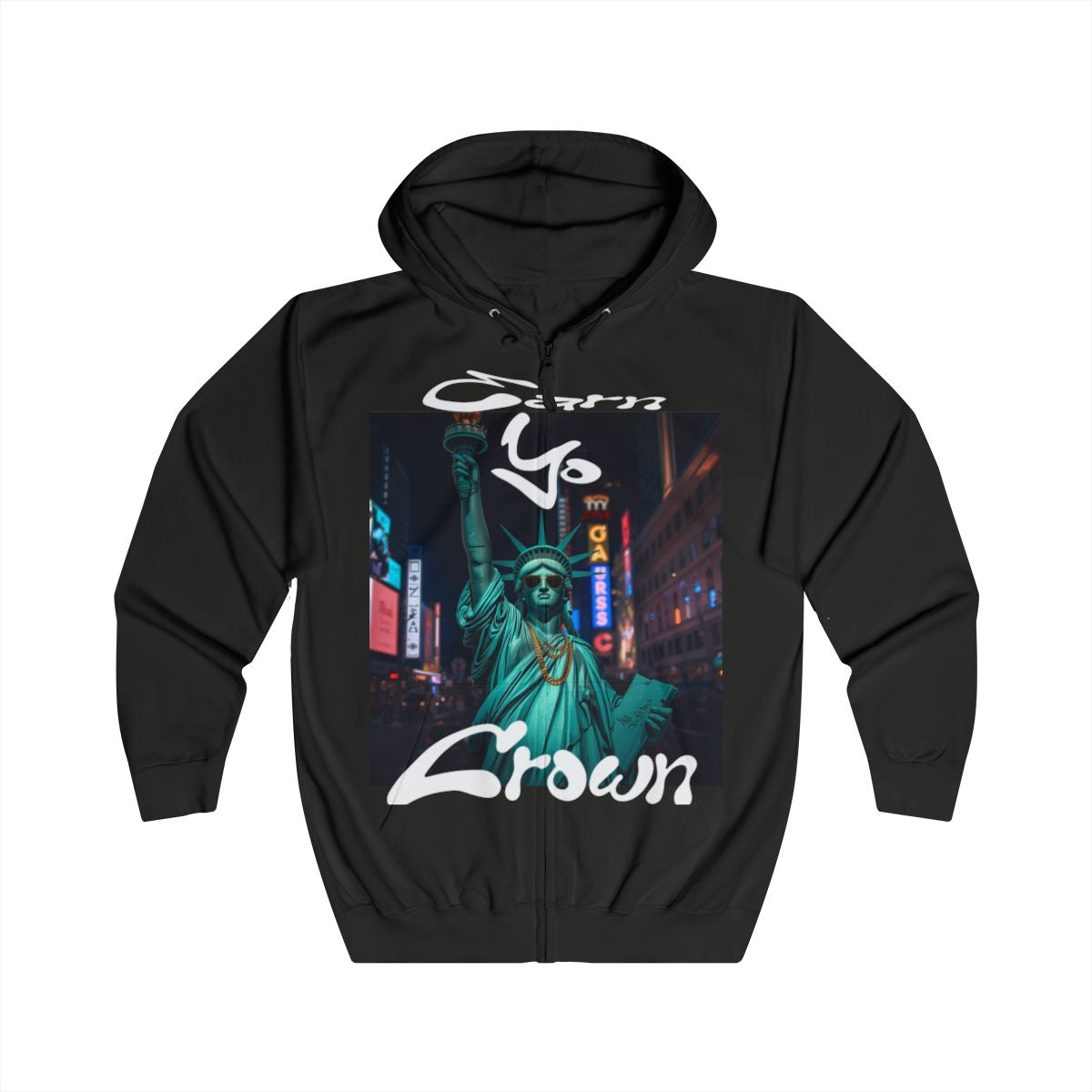 Earn Yo’ Crown Zip up Hoodie